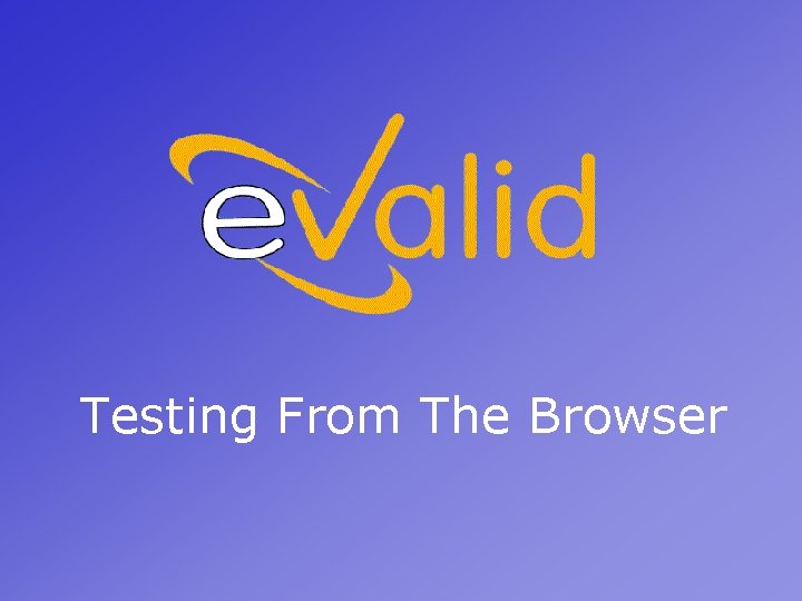 Testing From The Browser 