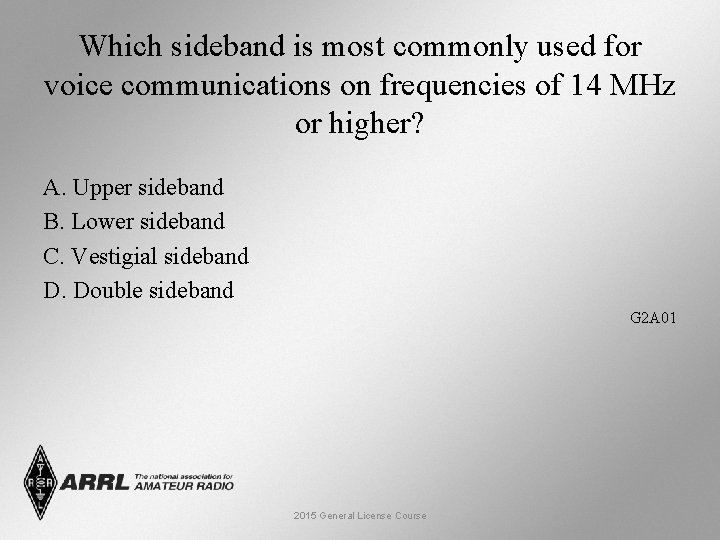 Which sideband is most commonly used for voice communications on frequencies of 14 MHz