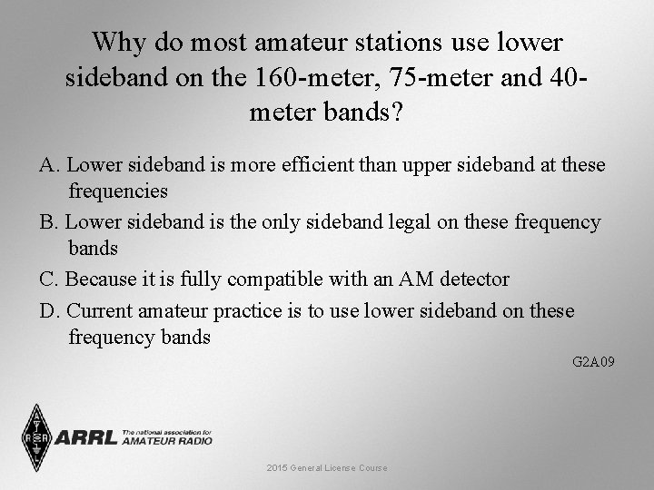 Why do most amateur stations use lower sideband on the 160 -meter, 75 -meter