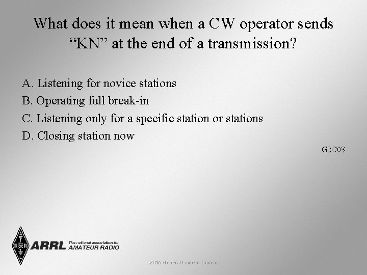 What does it mean when a CW operator sends “KN” at the end of