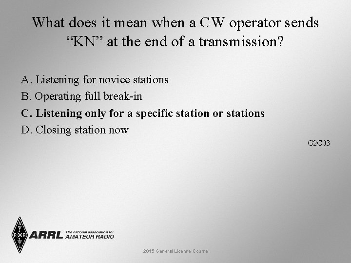 What does it mean when a CW operator sends “KN” at the end of