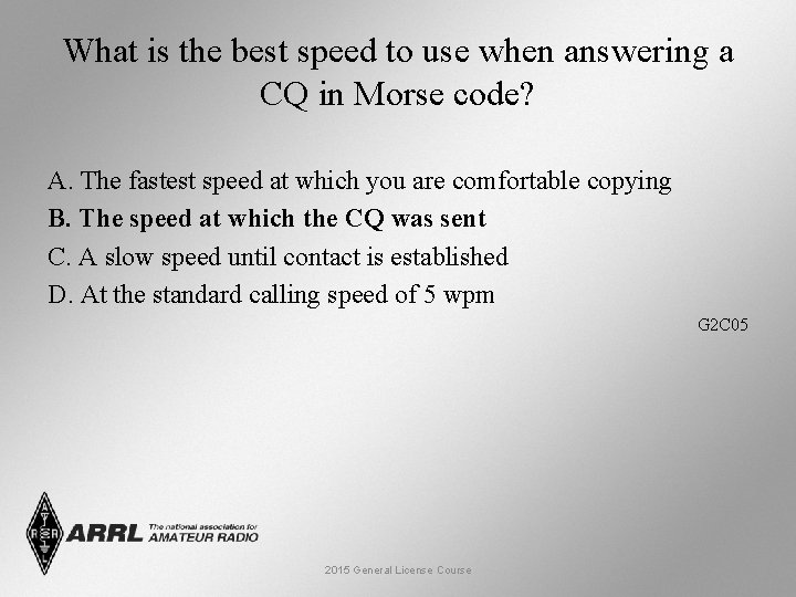 What is the best speed to use when answering a CQ in Morse code?