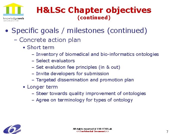 H&LSc Chapter objectives (continued) • Specific goals / milestones (continued) – Concrete action plan