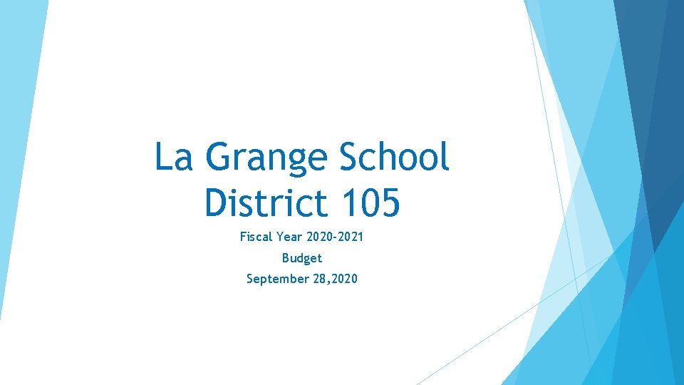 La Grange School District 105 Fiscal Year 2020 -2021 Budget September 28, 2020 