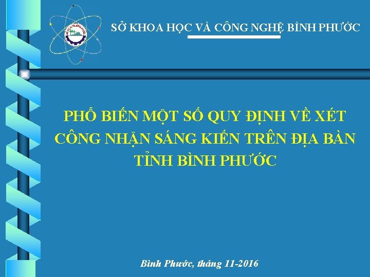 SỞ KHOA HỌC VÀ CÔNG NGHỆ BÌNH PHƯỚC PHỔ BIẾN MỘT SỐ QUY ĐỊNH