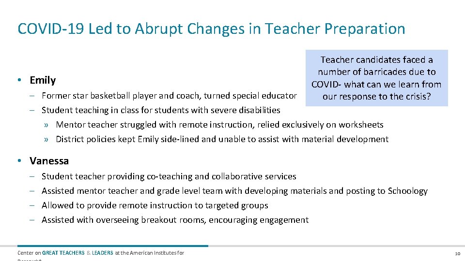 COVID-19 Led to Abrupt Changes in Teacher Preparation • Emily Teacher candidates faced a