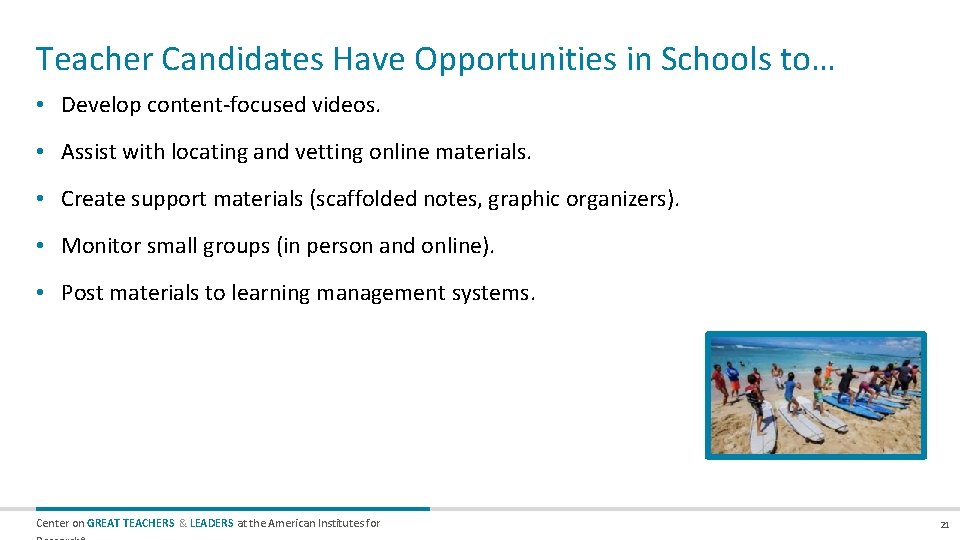 Teacher Candidates Have Opportunities in Schools to… • Develop content-focused videos. • Assist with