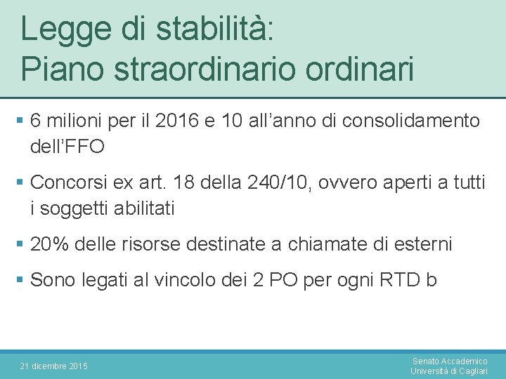 Legge di stabilità: Piano straordinario ordinari § 6 milioni per il 2016 e 10