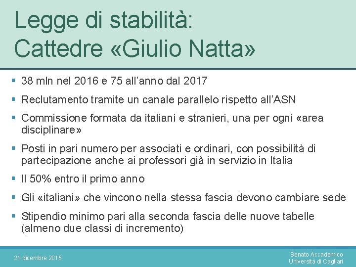 Legge di stabilità: Cattedre «Giulio Natta» § 38 mln nel 2016 e 75 all’anno