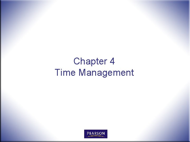 Chapter 4 Time Management 