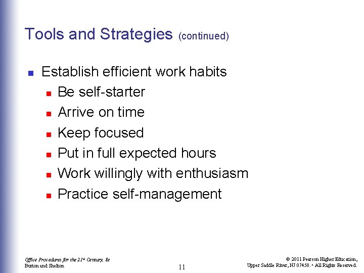 Tools and Strategies n (continued) Establish efficient work habits n Be self-starter n Arrive
