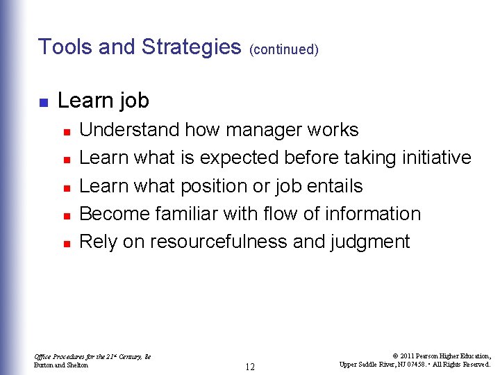 Tools and Strategies n (continued) Learn job n n n Understand how manager works