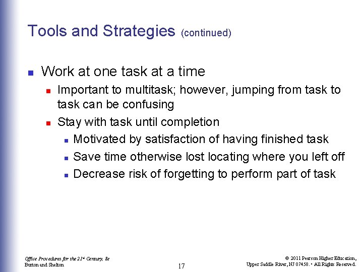 Tools and Strategies n (continued) Work at one task at a time n n