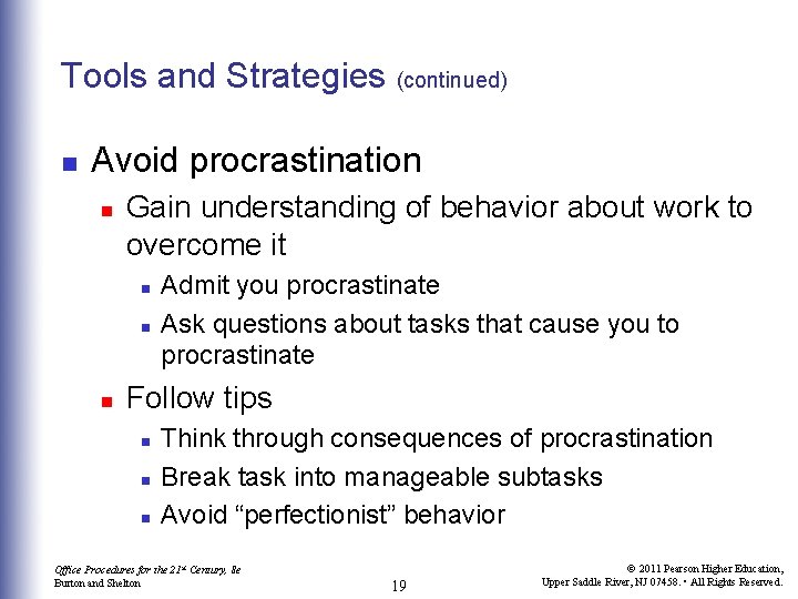 Tools and Strategies (continued) n Avoid procrastination n Gain understanding of behavior about work