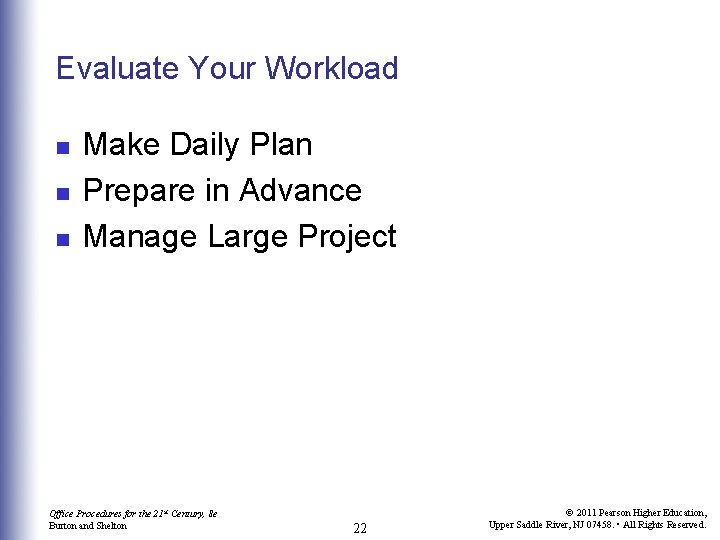 Evaluate Your Workload n n n Make Daily Plan Prepare in Advance Manage Large