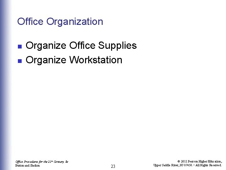 Office Organization n n Organize Office Supplies Organize Workstation Office Procedures for the 21