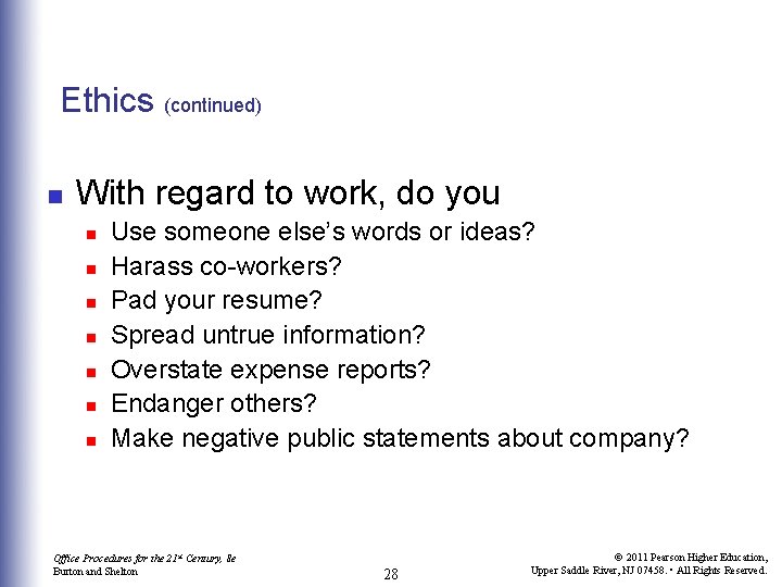 Ethics (continued) n With regard to work, do you n n n n Use