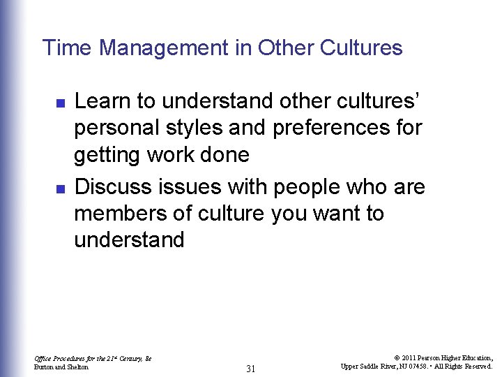 Time Management in Other Cultures n n Learn to understand other cultures’ personal styles