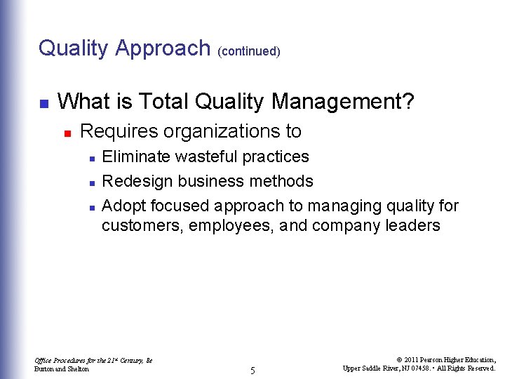 Quality Approach (continued) n What is Total Quality Management? n Requires organizations to n