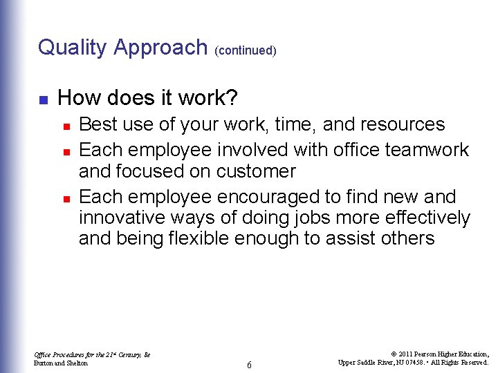 Quality Approach (continued) n How does it work? n n n Best use of