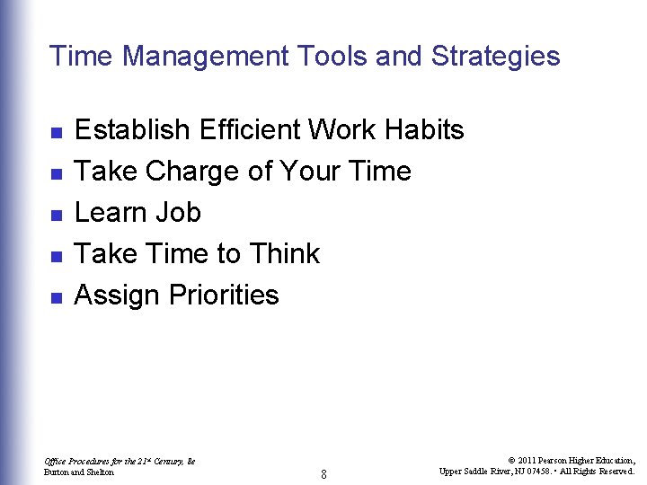 Time Management Tools and Strategies n n n Establish Efficient Work Habits Take Charge