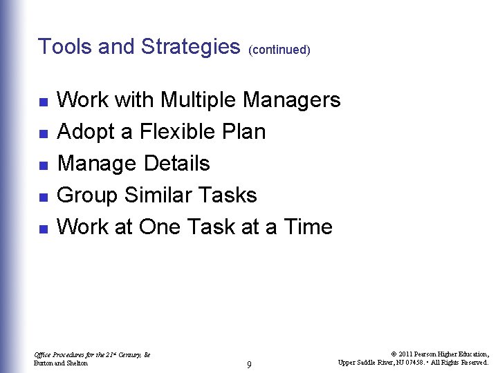 Tools and Strategies n n n (continued) Work with Multiple Managers Adopt a Flexible