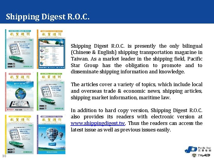 Shipping Digest R. O. C. is presently the only bilingual (Chinese & English) shipping