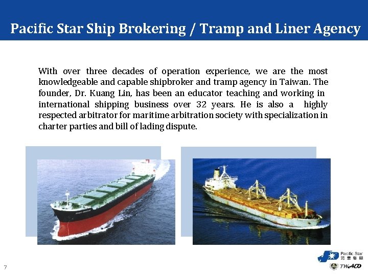 Pacific Star Ship Brokering / Tramp and Liner Agency With over three decades of