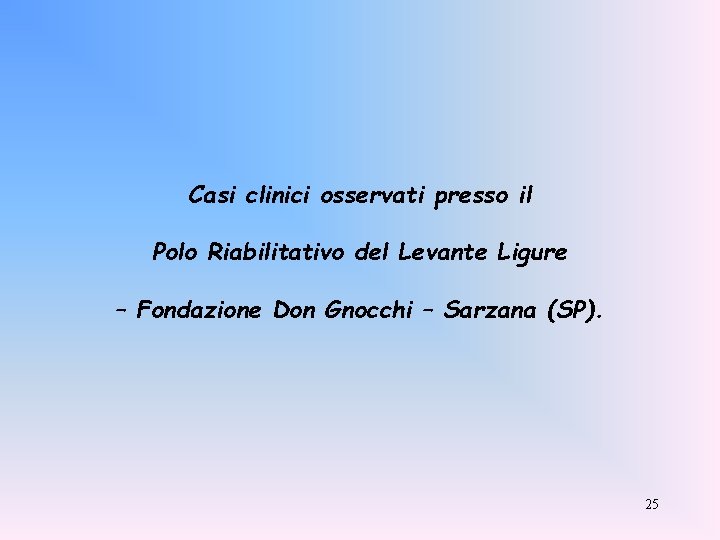 Casi clinici osservati presso il Polo Riabilitativo del Levante Ligure – Fondazione Don Gnocchi