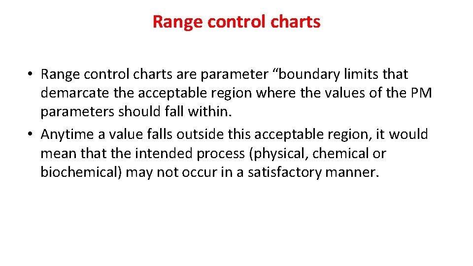 Range control charts • Range control charts are parameter “boundary limits that demarcate the