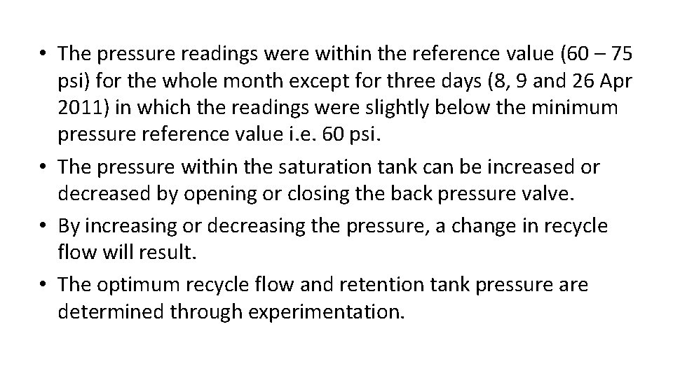  • The pressure readings were within the reference value (60 – 75 psi)