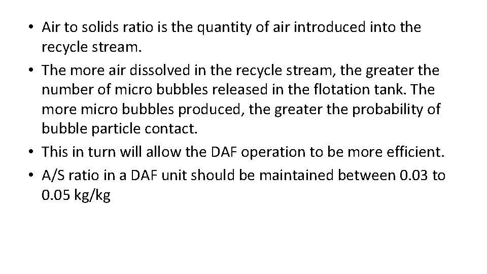  • Air to solids ratio is the quantity of air introduced into the