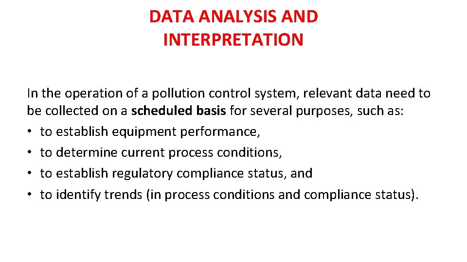 DATA ANALYSIS AND INTERPRETATION In the operation of a pollution control system, relevant data
