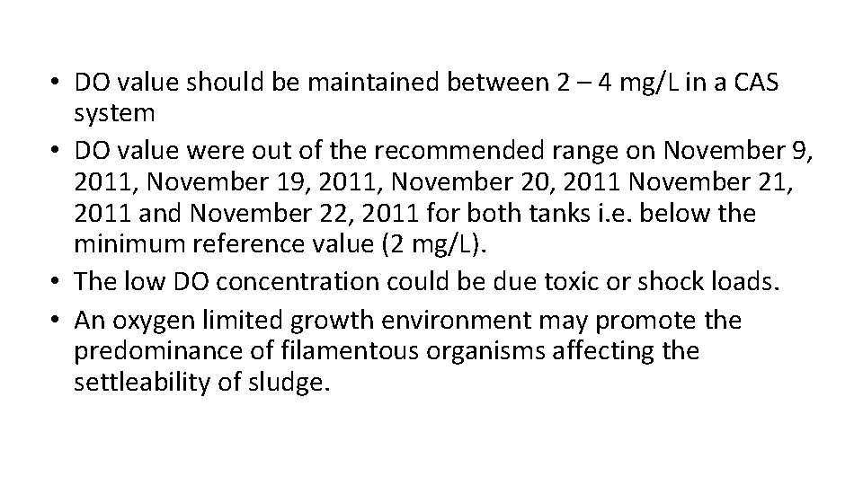 • DO value should be maintained between 2 – 4 mg/L in a