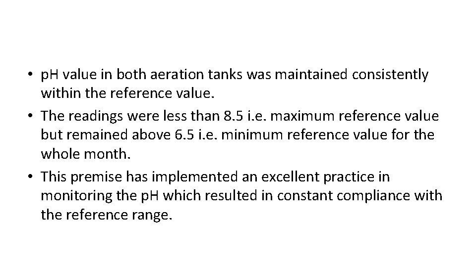  • p. H value in both aeration tanks was maintained consistently within the