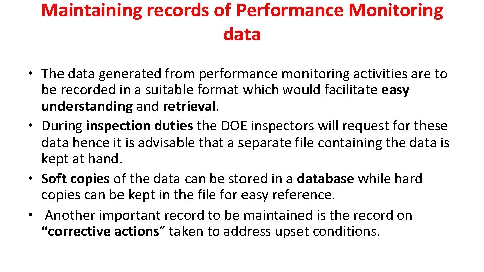 Maintaining records of Performance Monitoring data • The data generated from performance monitoring activities