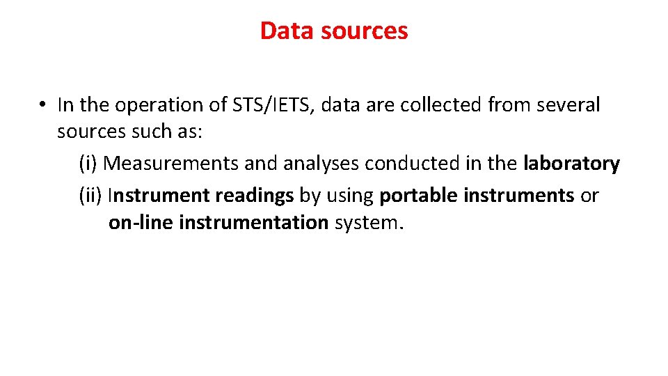 Data sources • In the operation of STS/IETS, data are collected from several sources