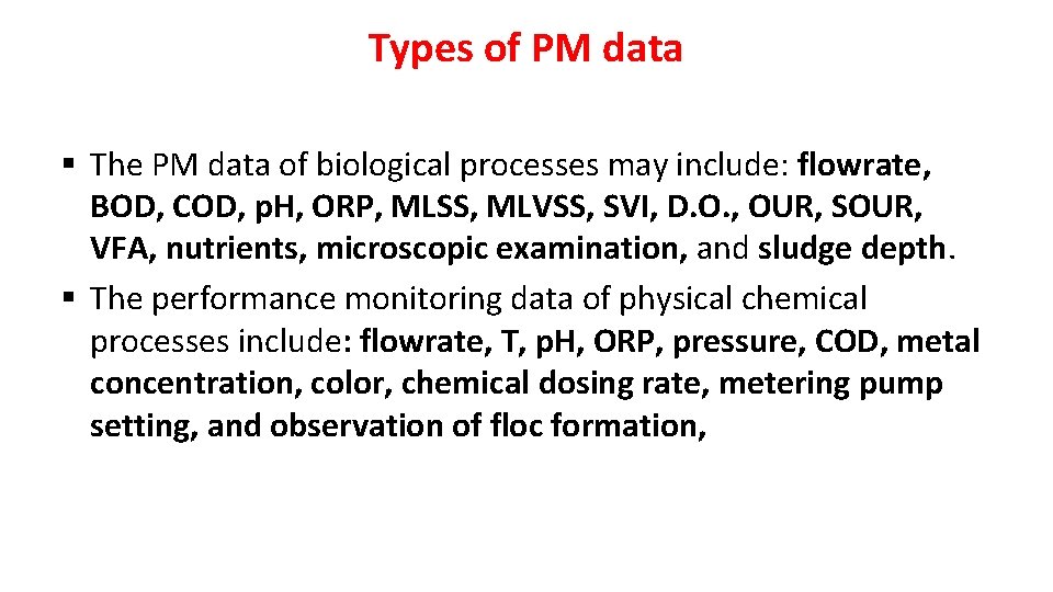 Types of PM data § The PM data of biological processes may include: flowrate,