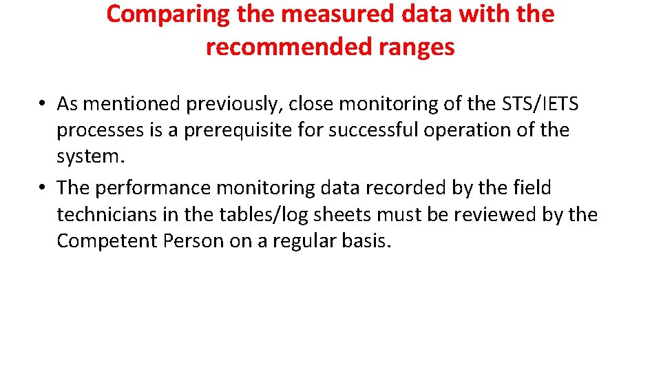 Comparing the measured data with the recommended ranges • As mentioned previously, close monitoring