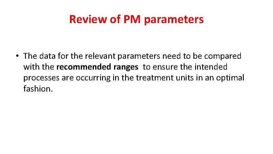 Review of PM parameters • The data for the relevant parameters need to be