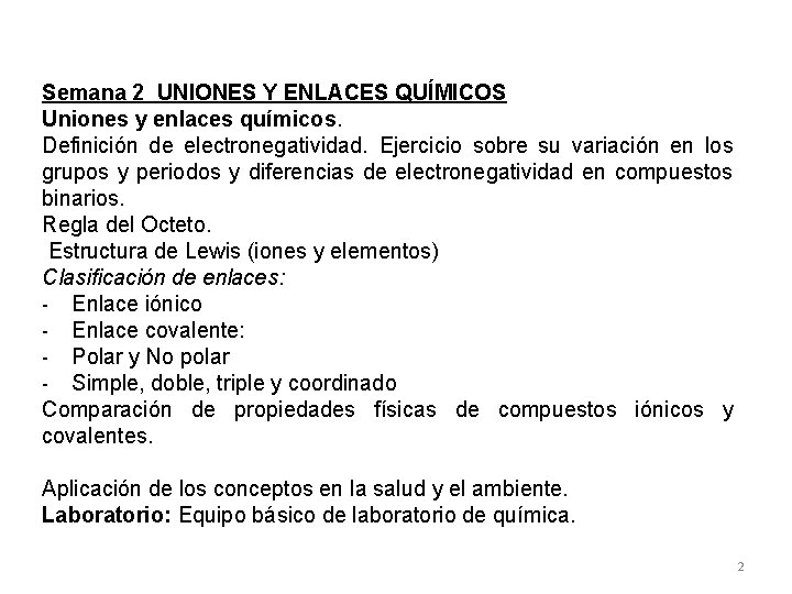 Semana 2 UNIONES Y ENLACES QUÍMICOS Uniones y enlaces químicos. Definición de electronegatividad. Ejercicio