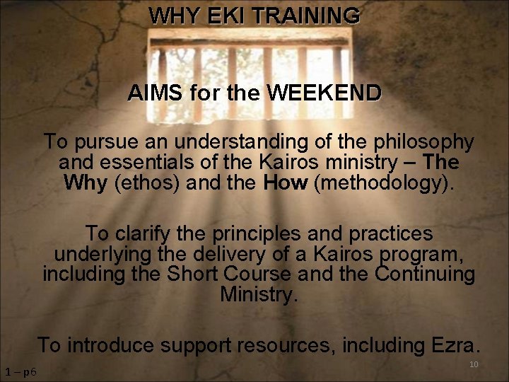 WHY EKI TRAINING AIMS for the WEEKEND To pursue an understanding of the philosophy
