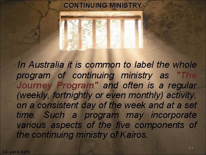 CONTINUING MINISTRY In Australia it is common to label the whole program of continuing