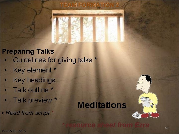 TEAM FORMATION 2 Preparing Talks • Guidelines for giving talks * • Key element