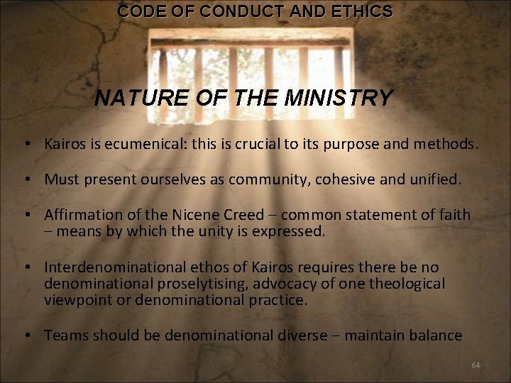 CODE OF CONDUCT AND ETHICS NATURE OF THE MINISTRY • Kairos is ecumenical: this