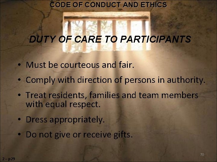 CODE OF CONDUCT AND ETHICS DUTY OF CARE TO PARTICIPANTS • Must be courteous