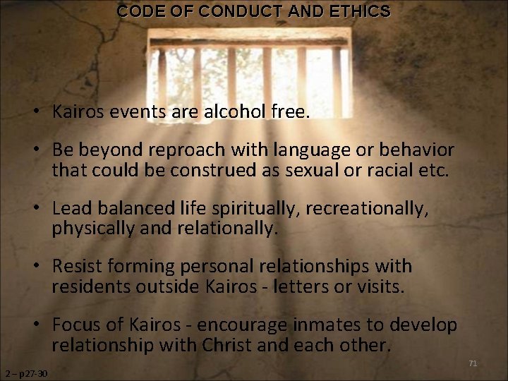 CODE OF CONDUCT AND ETHICS • Kairos events are alcohol free. • Be beyond