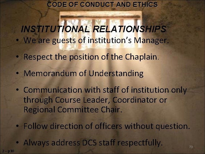 CODE OF CONDUCT AND ETHICS INSTITUTIONAL RELATIONSHIPS • We are guests of institution’s Manager.