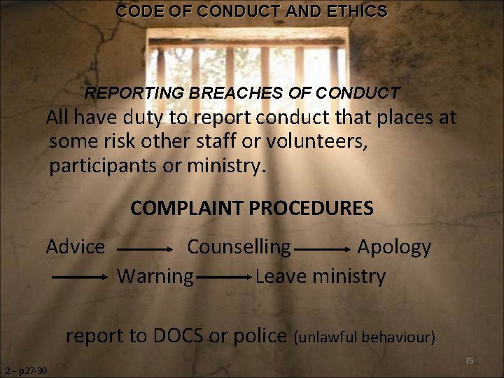 CODE OF CONDUCT AND ETHICS REPORTING BREACHES OF CONDUCT All have duty to report