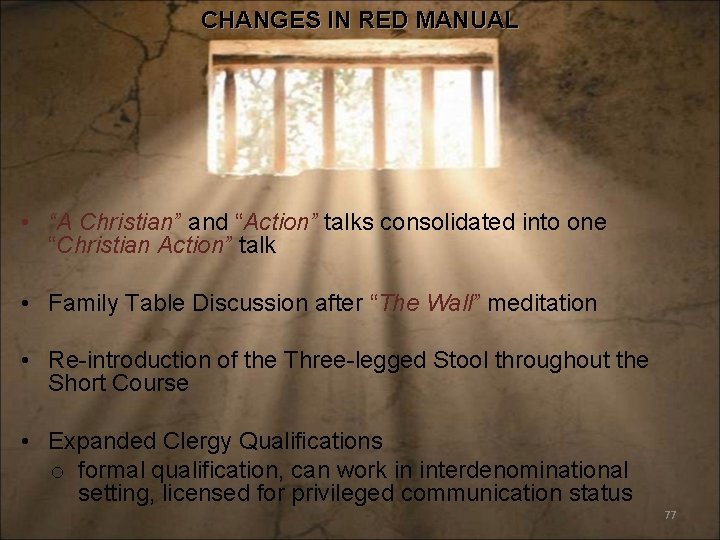 CHANGES IN RED MANUAL • “A Christian” and “Action” talks consolidated into one “Christian